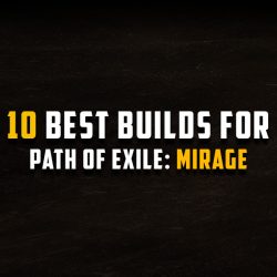 10 Best Starter Builds for PoE 3.28 Mirage
